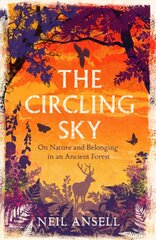 Circling Sky: On Nature and Belonging in an Ancient Forest hind ja info | Tervislik eluviis ja toitumine | kaup24.ee
