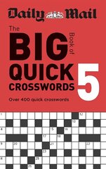 Daily Mail Big Book of Quick Crosswords Volume 5 hind ja info | Tervislik eluviis ja toitumine | kaup24.ee