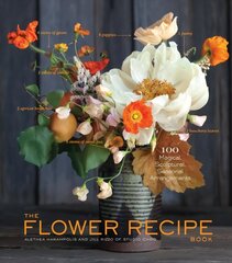 Flower Recipe Book: 125 Magical, Sculptural, Seasonal Arrangements hind ja info | Tervislik eluviis ja toitumine | kaup24.ee