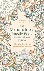 Mindfulness Puzzle Book International Edition: Relaxing Puzzles to De-stress and Unwind цена и информация | Книги о питании и здоровом образе жизни | kaup24.ee