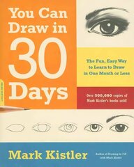 You Can Draw in 30 Days: The Fun, Easy Way to Learn to Draw in One Month or Less hind ja info | Kunstiraamatud | kaup24.ee