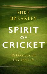 Spirit of Cricket: Reflections on Play and Life цена и информация | Книги о питании и здоровом образе жизни | kaup24.ee