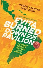 Evita Burned Down Our Pavilion: A Cricket Odyssey through Latin America цена и информация | Книги о питании и здоровом образе жизни | kaup24.ee