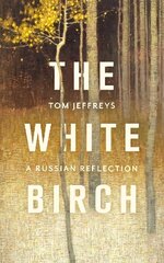 White Birch: A Russian Reflection цена и информация | Книги о питании и здоровом образе жизни | kaup24.ee