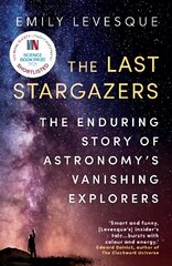 Last Stargazers: The Enduring Story of Astronomy's Vanishing Explorers hind ja info | Tervislik eluviis ja toitumine | kaup24.ee
