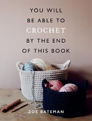 You Will Be Able to Crochet by the End of This Book цена и информация | Книги о питании и здоровом образе жизни | kaup24.ee