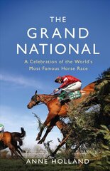 Grand National: A Celebration of the World's Most Famous Horse Race цена и информация | Книги о питании и здоровом образе жизни | kaup24.ee