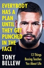 Everybody Has a Plan Until They Get Punched in the Face: 12 Things Boxing Teaches You About Life hind ja info | Tervislik eluviis ja toitumine | kaup24.ee
