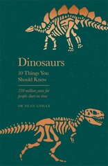 Dinosaurs: 10 Things You Should Know hind ja info | Tervislik eluviis ja toitumine | kaup24.ee