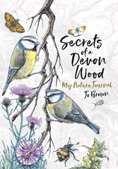 Secrets of a Devon Wood: My Nature Journal цена и информация | Книги о питании и здоровом образе жизни | kaup24.ee