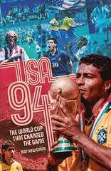 USA 94: The World Cup That Changed the Game цена и информация | Книги о питании и здоровом образе жизни | kaup24.ee