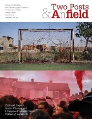 Two Posts and a Field: Cultural Impact, Social Change and Liverpool Football Club's Collected Artefacts цена и информация | Книги о питании и здоровом образе жизни | kaup24.ee