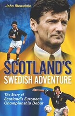 Scotland's Swedish Adventure: The Story of Scotland's European Championship Debut hind ja info | Tervislik eluviis ja toitumine | kaup24.ee