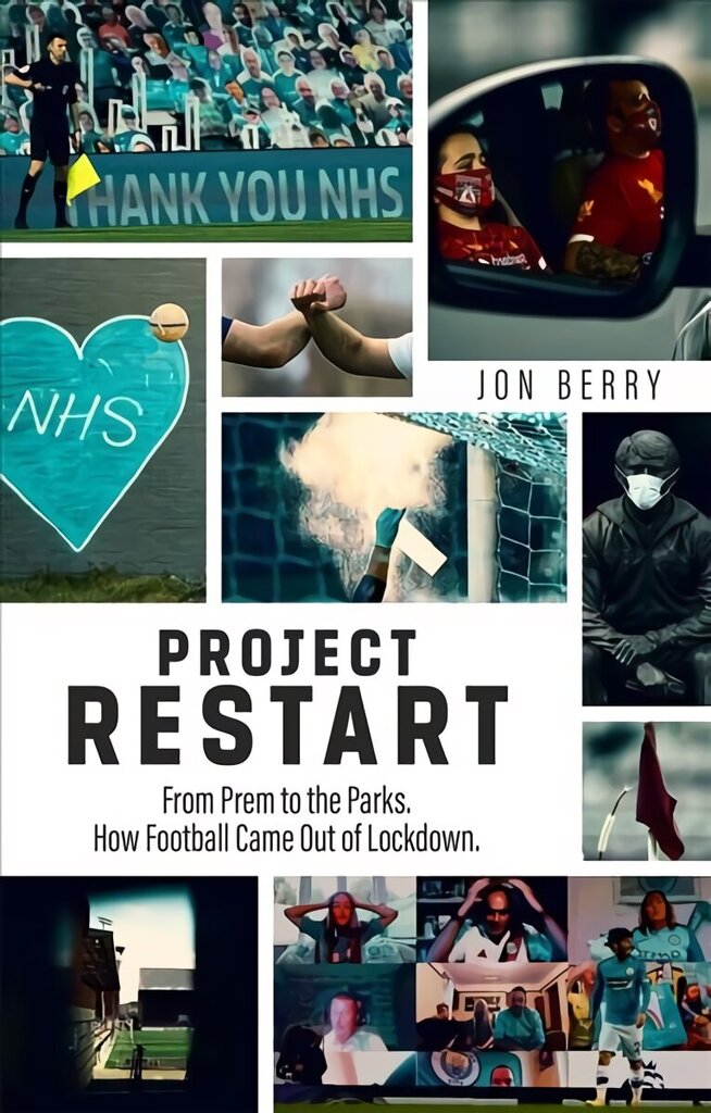 Project Restart: From Prem to the Parks, How Football Came Out of Lockdown цена и информация | Tervislik eluviis ja toitumine | kaup24.ee