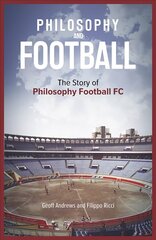 Philosophy and Football: The PFFC Story цена и информация | Книги о питании и здоровом образе жизни | kaup24.ee