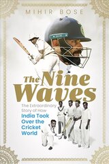 Nine Waves: The Extraordinary Story of How India Took Over the Cricket World hind ja info | Tervislik eluviis ja toitumine | kaup24.ee