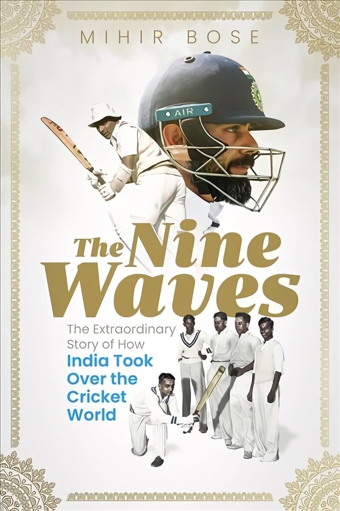 Nine Waves: The Extraordinary Story of How India Took Over the Cricket World hind ja info | Tervislik eluviis ja toitumine | kaup24.ee