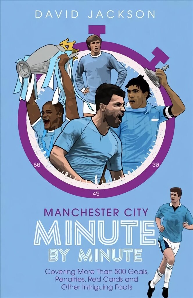Manchester City Minute By Minute: Covering More Than 500 Goals, Penalties, Red Cards and Other Intriguing Facts цена и информация | Ajalooraamatud | kaup24.ee