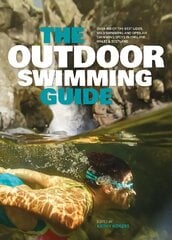 Outdoor Swimming Guide: Over 400 of the best lidos, wild swimming and open air swimming spots in England, Wales & Scotland hind ja info | Tervislik eluviis ja toitumine | kaup24.ee