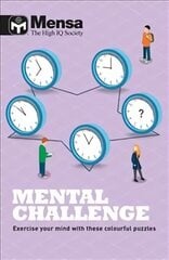 Mensa - Mental Challenge: Exercise your mind with these colourful puzzles цена и информация | Книги о питании и здоровом образе жизни | kaup24.ee
