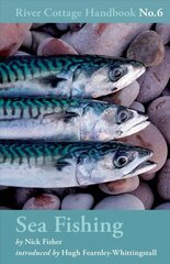 Sea Fishing, No. 6, River Cottage Handbook hind ja info | Tervislik eluviis ja toitumine | kaup24.ee