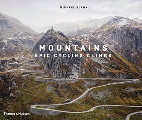 Mountains: Epic Cycling Climbs Revised and expanded edition цена и информация | Книги о питании и здоровом образе жизни | kaup24.ee