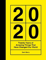 2020: Twenty Years of Amazing Things That Have Changed Our World hind ja info | Tervislik eluviis ja toitumine | kaup24.ee