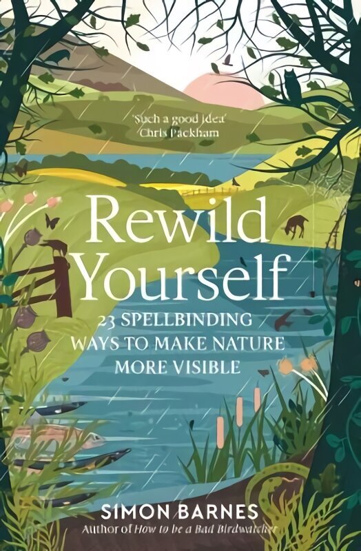 Rewild Yourself: 23 Spellbinding Ways to Make Nature More Visible цена и информация | Tervislik eluviis ja toitumine | kaup24.ee