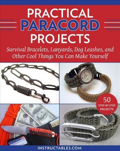 Practical Paracord Projects: Survival Bracelets, Lanyards, Dog Leashes, and Other Cool Things You Can Make Yourself цена и информация | Tervislik eluviis ja toitumine | kaup24.ee