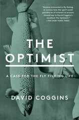 Optimist: A Case for the Fly Fishing Life hind ja info | Tervislik eluviis ja toitumine | kaup24.ee