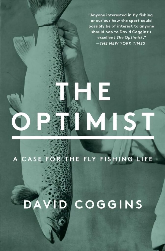 Optimist: A Case for the Fly Fishing Life hind ja info | Tervislik eluviis ja toitumine | kaup24.ee