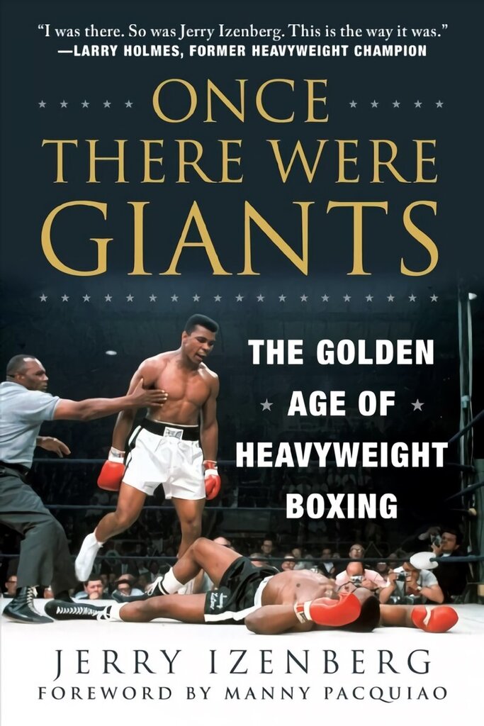 Once There Were Giants: The Golden Age of Heavyweight Boxing цена и информация | Tervislik eluviis ja toitumine | kaup24.ee