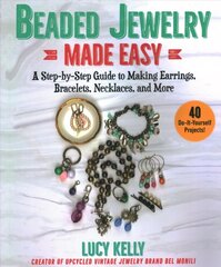 Beaded Jewelry Made Easy: A Step-by-Step Guide to Making Earrings, Bracelets, Necklaces, and More hind ja info | Tervislik eluviis ja toitumine | kaup24.ee