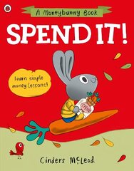 Spend it!: Learn simple money lessons цена и информация | Книги для подростков и молодежи | kaup24.ee