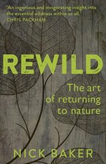 ReWild: The Art of Returning to Nature hind ja info | Tervislik eluviis ja toitumine | kaup24.ee