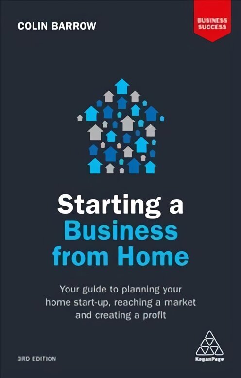 Starting a Business From Home: Your Guide to Planning Your Home Start-up, Reaching a Market and Creating a Profit 3rd Revised edition цена и информация | Majandusalased raamatud | kaup24.ee