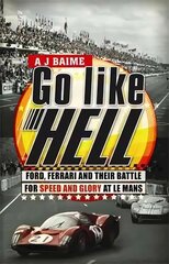 Go Like Hell: Ford, Ferrari and their Battle for Speed and Glory at Le Mans hind ja info | Tervislik eluviis ja toitumine | kaup24.ee