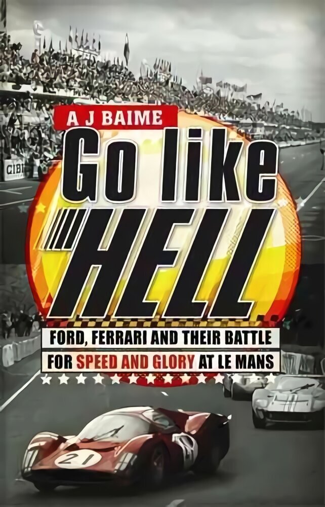 Go Like Hell: Ford, Ferrari and their Battle for Speed and Glory at Le Mans цена и информация | Tervislik eluviis ja toitumine | kaup24.ee