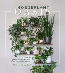 Houseplant Oasis: A Guide to Caring for Your Plants plus Styling Them in Your Home цена и информация | Книги по садоводству | kaup24.ee