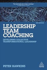 Leadership Team Coaching: Developing Collective Transformational Leadership 4th Revised edition hind ja info | Majandusalased raamatud | kaup24.ee
