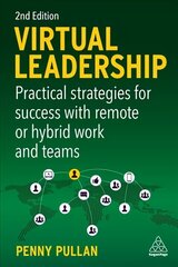 Virtual Leadership: Practical Strategies for Success with Remote or Hybrid Work and Teams 2nd Revised edition цена и информация | Книги по экономике | kaup24.ee