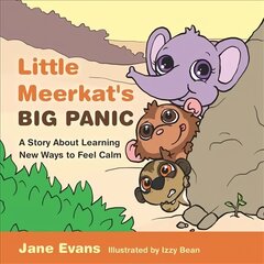 Little Meerkat's Big Panic: A Story About Learning New Ways to Feel Calm hind ja info | Väikelaste raamatud | kaup24.ee