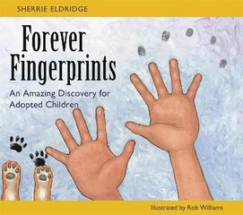 Forever Fingerprints: An Amazing Discovery for Adopted Children hind ja info | Noortekirjandus | kaup24.ee