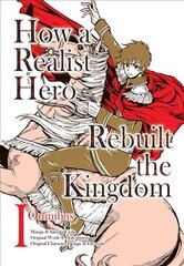 How a Realist Hero Rebuilt the Kingdom (Manga): Omnibus 1: Omnibus 1 цена и информация | Книги для подростков и молодежи | kaup24.ee