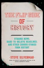 Flip Side of History: (Gift for Men Who Have Everything) цена и информация | Исторические книги | kaup24.ee