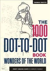 1000 Dot-to-Dot Book: Wonders of the World: Twenty amazing sights to complete yourself цена и информация | Книги о питании и здоровом образе жизни | kaup24.ee