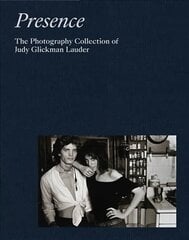Presence: The Photography Collection of Judy Glickman Lauder цена и информация | Книги по фотографии | kaup24.ee