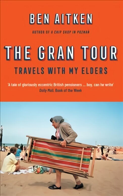 Gran Tour: Travels with my Elders цена и информация | Reisiraamatud, reisijuhid | kaup24.ee