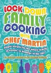Lockdown Family Cooking: Simple Recipes for the Whole Family to Create in Homage to the NHS цена и информация | Книги рецептов | kaup24.ee