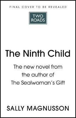 Ninth Child: The new novel from the author of The Sealwoman's Gift hind ja info | Fantaasia, müstika | kaup24.ee